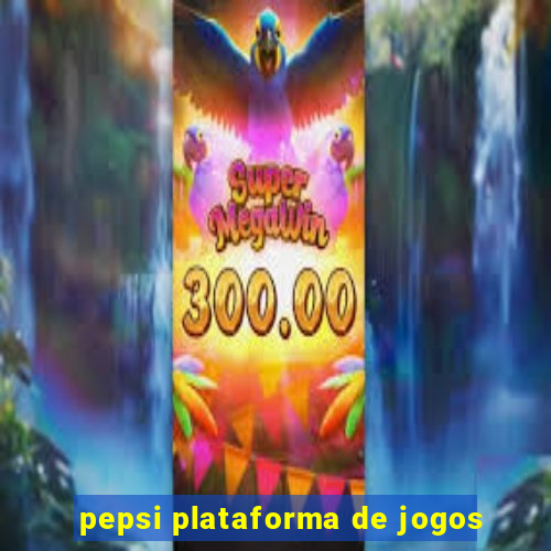 pepsi plataforma de jogos